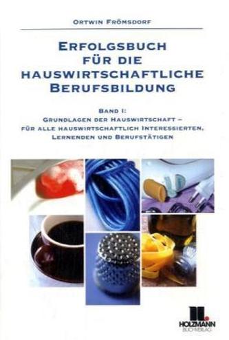 Erfolgsbuch für die hauswirtschaftliche Berufsbildung. Bd.1