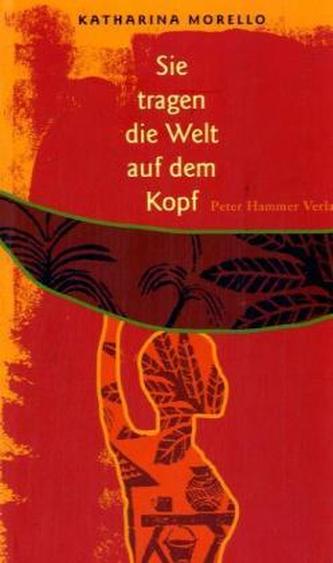 Sie tragen die Welt auf dem Kopf