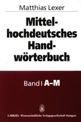 Mittelhochdeutsches Handwörterbuch, in 3 Bdn.