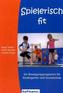 Spielerisch fit. Having fun - getting fit, deutsche Ausgabe