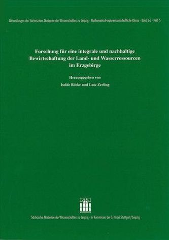 Forschung für eine integrale und nachhaltige Bewirtschaftung der Land- und Wasserressourcen im Erzgebirge