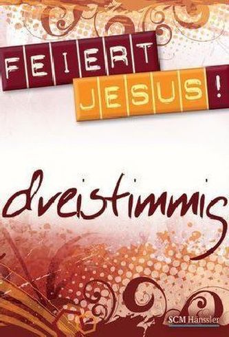 Feiert Jesus!, dreistimmig. Bd.1
