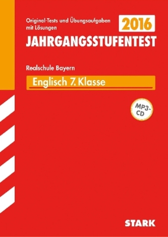Jahrgangsstufentest Realschule Bayern 2016 - Englisch 7. Klasse, m. MP3-CD