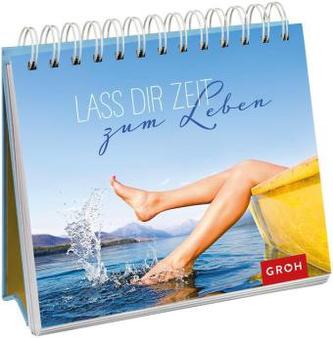 Lass dir Zeit zum Leben