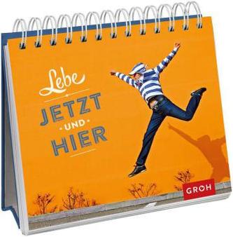 Lebe jetzt und hier