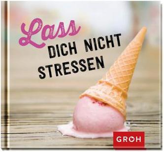 Lass dich nicht stressen
