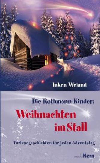 Die Rothmann Kinder: Weihnachten im Stall Die Rothmann Kinder: Weihnachten im Stall