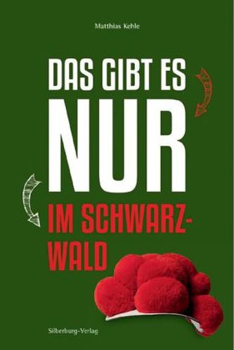 Das gibt es nur im Schwarzwald Das gibt es nur im Schwarzwald