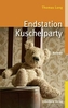 Endstation Kuschelparty
