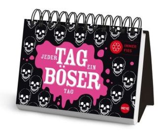 Jeder Tag ein böser Tag