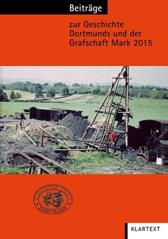 Beiträge zur Geschichte Dortmunds und der Grafschaft Mark. Bd.106/2015 Beiträge zur Geschichte Dortmunds und der Grafschaft Mark. Bd.106/2015