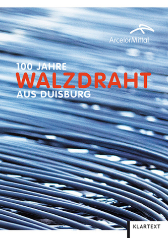 100 Jahre Walzdraht aus Duisburg, m. DVD 100 Jahre Walzdraht aus Duisburg, m. DVD