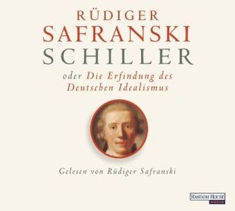 Schiller oder die Erfindung des Deutschen Idealismus, 6 Audio-CDs