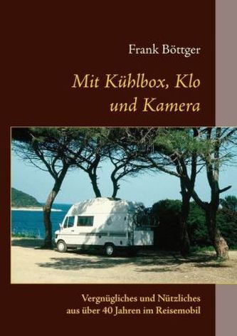 Mit Kühlbox, Klo und Kamera Mit Kühlbox, Klo und Kamera