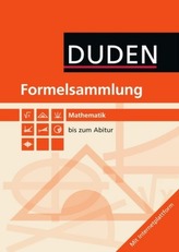 Duden Formelsammlung Mathematik bis zum Abitur