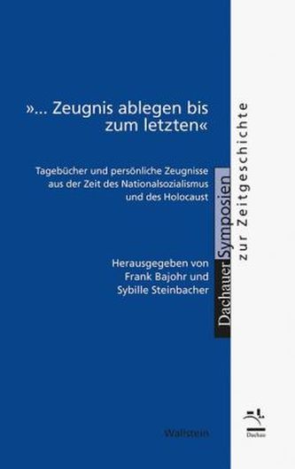 '... Zeugnis ablegen bis zum letzten'
