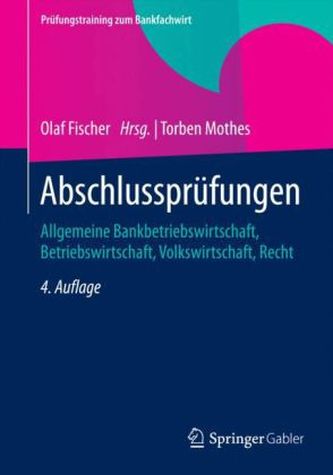 Abschlussprüfungen Allgemeine Bankbetriebswirtschaft, Betriebswirtschaft, Volkswirtschaft, Recht