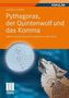 Pythagoras, der Quintenwolf und das Komma