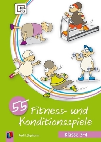 55 Fitness- und Konditionsspiele - Klasse 3/4