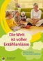 Die Welt ist voller Erzählanlässe