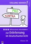 Differenzierte Arbeitsblätter zur Erörterung im Deutschunterricht, Klasse 7/8