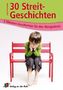 30 Streitgeschichten