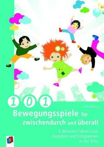 101 Bewegungsspiele für zwischendurch und überall