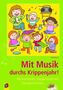 Mit Musik durchs Krippenjahr!, m. 1 Audio-CD