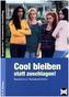 Cool bleiben statt zuschlagen!