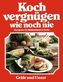 Kochvergnügen wie noch nie
