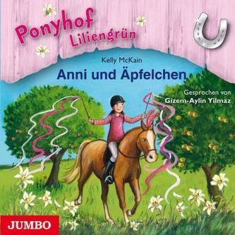 Ponyhof Liliengrün - Anni und Äpfelchen, 1 Audio-CD