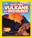 National Geographic KiDS Alles über - Vulkane und Erdbeben