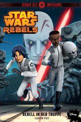 Star Wars Rebels - Diener des Imperiums - Rebell in der Truppe