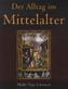 Der Alltag im Mittelalter