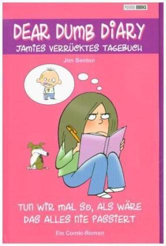 Dear Dumb Diary - Tun wir mal so , als wäre das alles nicht passiert