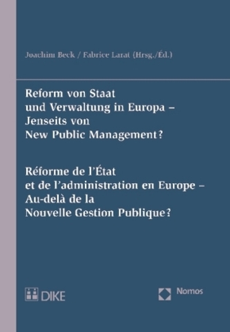 Reform von Staat und Verwaltung in Europa - Jenseits von New Public Management?. Réforme de l'État et de l'administration en Eur