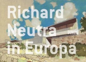Richard Neutra in Europa