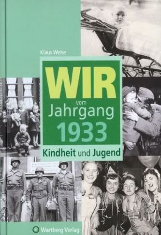 Wir vom Jahrgang 1933 - Kindheit und Jugend