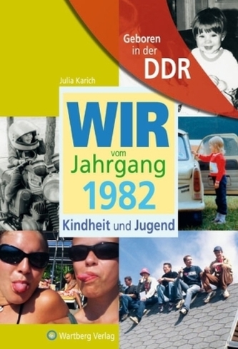 Wir vom Jahrgang 1982 - Geboren in der DDR