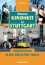 Unsere Kindheit in Stuttgart. Aufgewachsen in den 60er & 70er Jahren