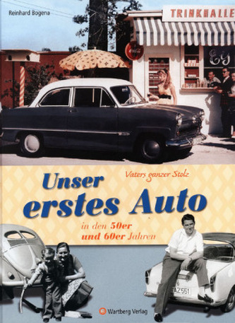 Unser erstes Auto in den 50er und 60er Jahren