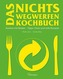 Das Nichts Wegwerfen Kochbuch