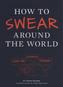 How to Swear Around the World