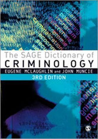 The SAGE Dictionary of Criminology