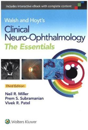 Walsh & Hoyt's Clinical Neuro-Ophthalmology: The Essentials Walsh & Hoyt's Clinical Neuro-Ophthalmology: The Essentials