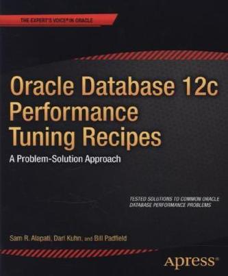 Oracle Database 12c Performance Tuning Recipes