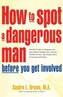 How to Spot a Dangerous Man Before You Get Involved. Beim nächsten Date wird alles anders, englische Ausgabe
