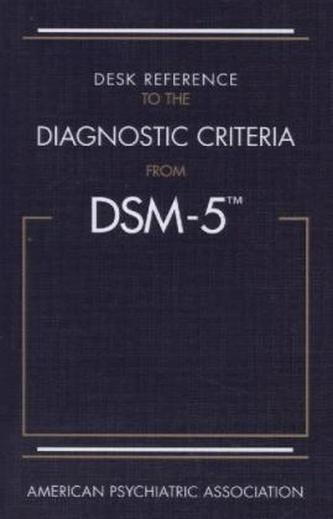 Desk Reference to the Diagnostic Criteria from DSM-5