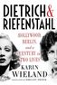 Dietrich & Riefenstahl - Hollywood, Berlin, and a Century in Two Lives