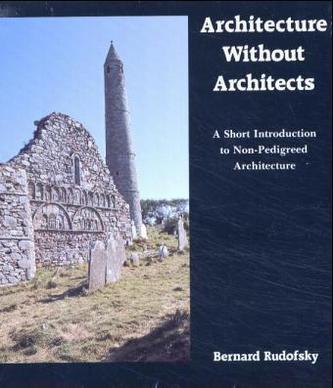 Architecture without Architects. Architektur ohne Architekten, engl. Ausgabe